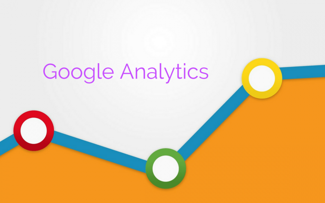 Google Analytics : Voici les éléments que vous devez maîtriser.